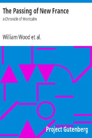 [Gutenberg 6863] • The Passing of New France : a Chronicle of Montcalm